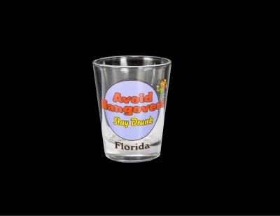 1238 - Funny Shot Glass  "Avoid Hangovers, Stay Drunk" (Custom Imprint Available)